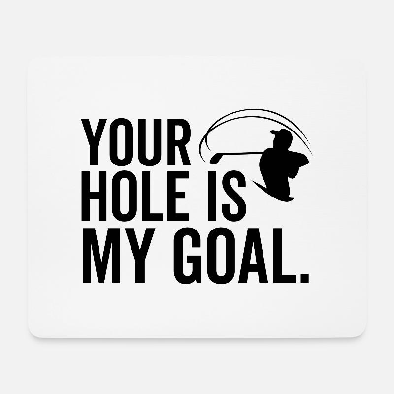 Golf Your Hole Is My Goal - Mousepad (Querformat) - Weiß