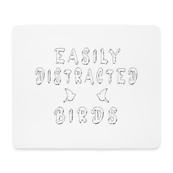 Easily Distracted By BIRDS - Tapis de souris (format paysage) - blanc - Devant