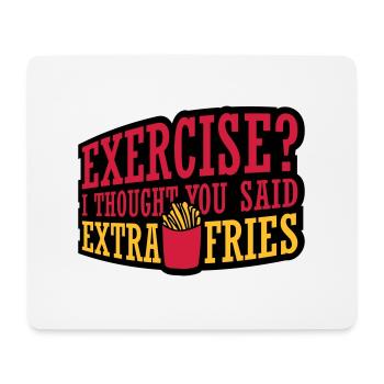 Exercise Extra Fries Quote - Mouse Pad (horizontal) - white - Front