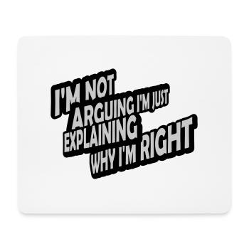I m not arguing - Mouse Pad (horizontal) - white - Front