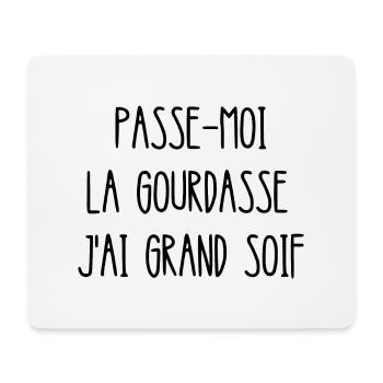 passe-moi la gourdasse j'ai grand soif - Tapis de souris (format paysage) - blanc - Devant