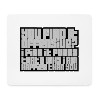 Vous trouvez cela offensant - Tapis de souris (format paysage) - blanc - Devant