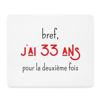 bref j'ai un 33 ans pour la deuxième fois - Tapis de souris (format paysage) - blanc - Devant