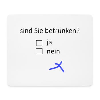 sind Sie betrunken? - Mousepad (Querformat) - Weiß - Vorne