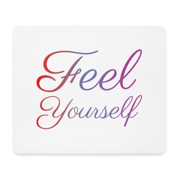 Feel Yourself - Mousepad (Querformat) - Weiß - Vorne