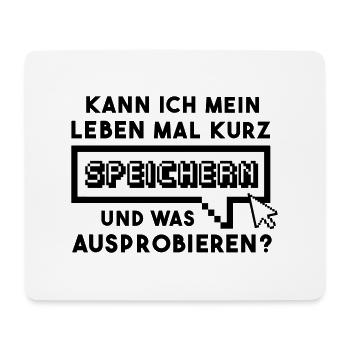 GAMER - Kann ich mein Leben mal kurz speichern... - Mousepad (Querformat) - Weiß - Vorne