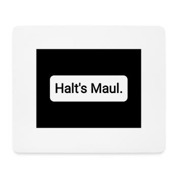 Halt s Maul - Mousepad (Querformat) - Weiß - Vorne