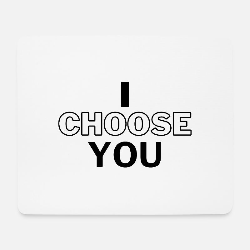 I Choose You - Mousepad (Querformat) - Weiß