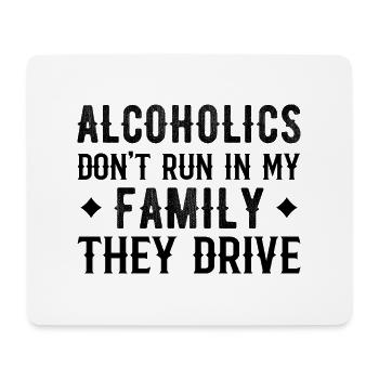 Alkoholiker laufen nicht in meiner Familie, sie fahren komisch - Mousepad (Querformat) - Weiß - Vorne