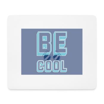 Be Cool - Mousepad (Querformat) - Weiß - Vorne
