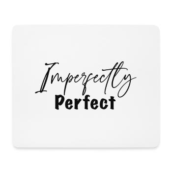 Imperfectly Perfect - Mouse Pad (horizontal) - white - Front