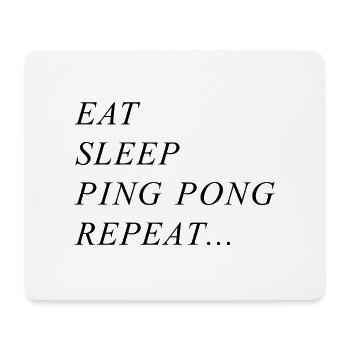 Eat Sleep Pingpong Repeat Cooles Tischtennis Shirt - Mousepad (Querformat) - Weiß - Vorne