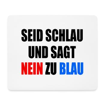Afd - be smart and say no to blue - Mouse Pad (horizontal) - white - Front