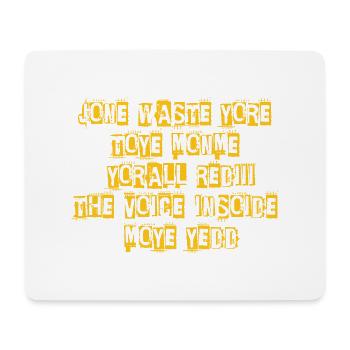 JONE WASTE YORE TOYE MONME YORALL REDIII THE VOICE - Mouse Pad (horizontal) - white - Front