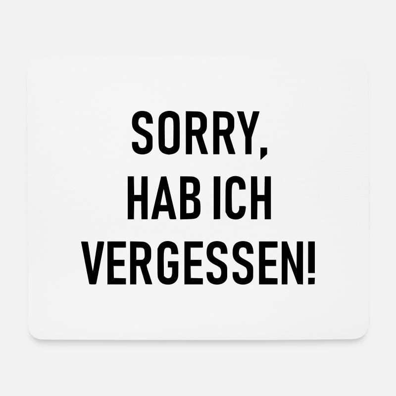 Sorry hab ich vergessen Kultspruch als Geschenk - Mousepad (Querformat) - Weiß