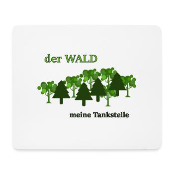 Der Wald, meine Tankstelle - Mousepad (Querformat) - Weiß - Vorne