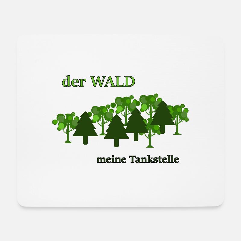 Der Wald, meine Tankstelle - Mousepad (Querformat) - Weiß