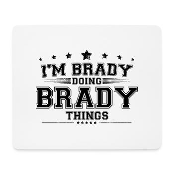 Je suis Brady en train de faire des choses Brady - Tapis de souris (format paysage) - blanc - Devant