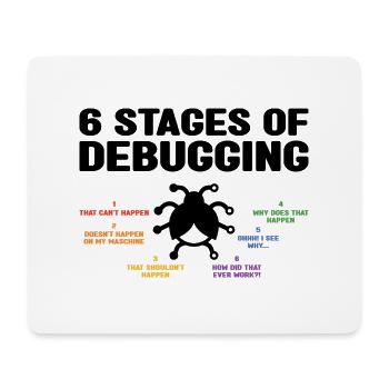 6 Stages Of Debugging Coder Programmer Software De - Mousepad (Querformat) - Weiß - Vorne