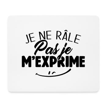 Je ne râle pas je m'exprime - Tapis de souris (format paysage) - blanc - Devant
