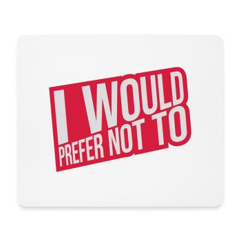 I prefer not to - Mouse Pad (horizontal) - white - Front