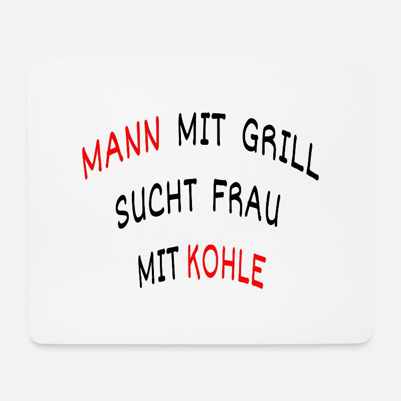 MANN MITGRILL SUCHT FRAU MIT KOHLE - Mousepad (Querformat) - Weiß