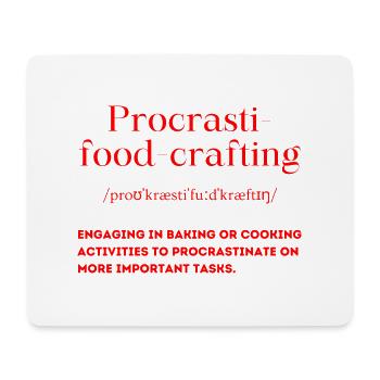 Procrasti-food-crafting Definition - Mouse Pad (horizontal) - white - Front