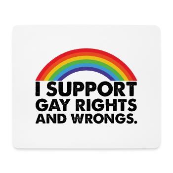 I Support Gay Rights and Gay Wrongs Gays - Mouse Pad (horizontal) - white - Front