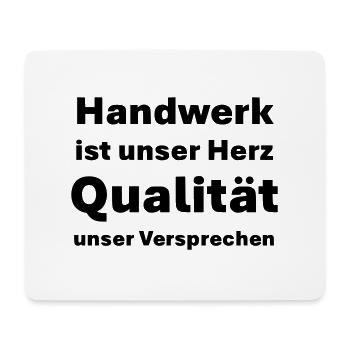Handwerk ist unser Herz Qualität unser Versprechen - Mousepad (Querformat) - Weiß - Vorne