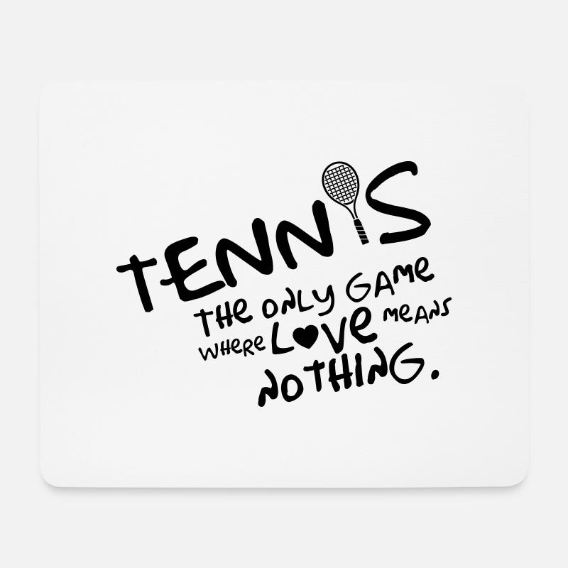 Tennis - the only game where love means nothing - Mousepad (Querformat) - Weiß