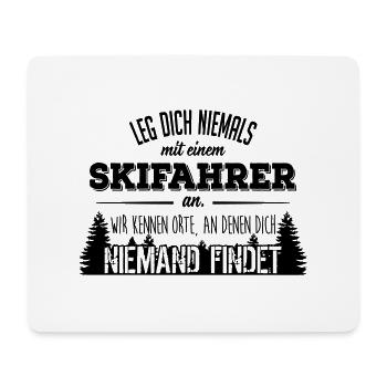 Leg dich niemals mit einem Skifahrer an - Mousepad (Querformat) - Weiß - Vorne