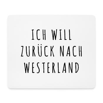 Ich will zurück nach Westerland - Mousepad (Querformat) - Weiß - Vorne