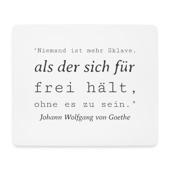 Niemand ist mehr Sklave Zitat Text Goethe Geschenk - Mousepad (Querformat) - Weiß - Vorne
