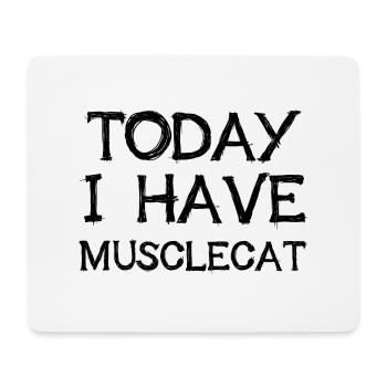 Today I Have Musclecat Lustiges Denglisch Geschenk - Mousepad (Querformat) - Weiß - Vorne