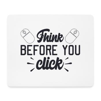 Denken Sie, bevor Sie klicken - Mousepad (Querformat) - Weiß - Vorne