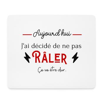 Aujourd'hui j'ai décidé de ne pas râler humour - Tapis de souris (format paysage) - blanc - Devant
