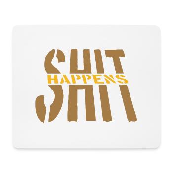 Quote Shit happens motto - Mouse Pad (horizontal) - white - Front