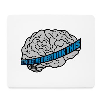 Let me overthink this - Mouse Pad (horizontal) - white - Front