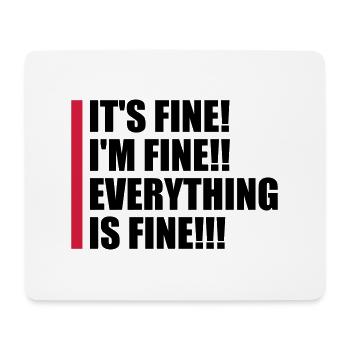 everything is fine quote - Mouse Pad (horizontal) - white - Front