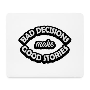 bad decisions great stories - Mouse Pad (horizontal) - white - Front