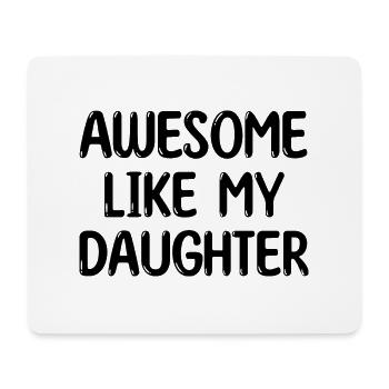 AWESOME LIKE MY DAUGHTER - Gift Mother Father - Mouse Pad (horizontal) - white - Front