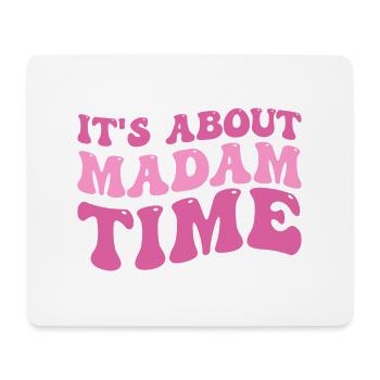 It's About Madam Time Humor Saying Sarcastic Funny - Tapis de souris (format paysage) - blanc - Devant