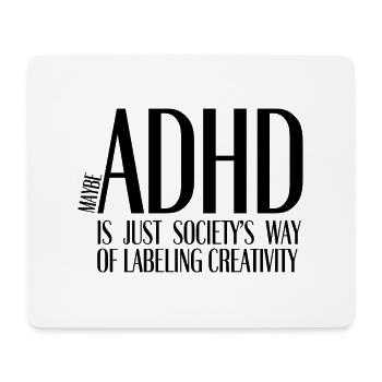 ADHD Is Just Society’s Way of Labeling Creativity - Mousepad (Querformat) - Weiß - Vorne