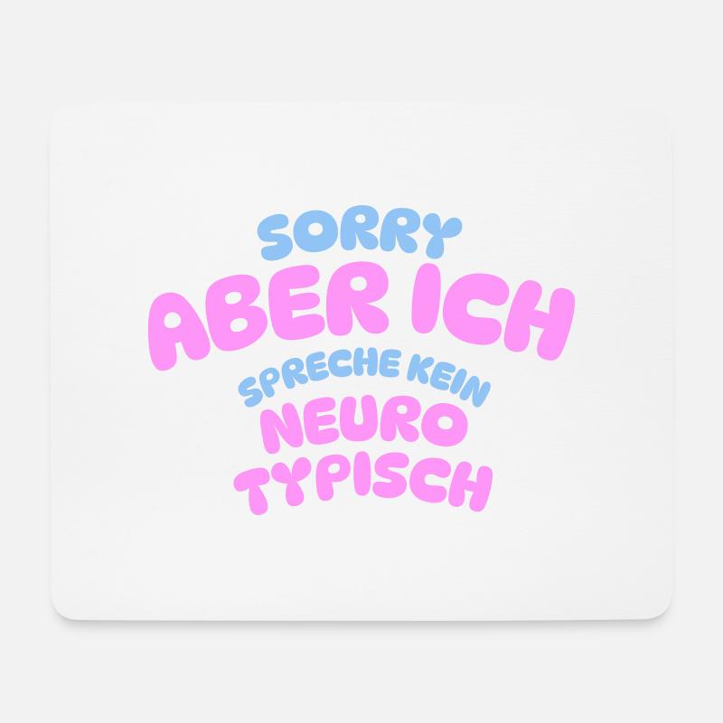 SORRY ABER ICH SPRECHE KEIN NEURO TYPISCH - Mousepad (Querformat) - Weiß