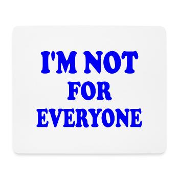 i'm not for everyone - Mousepad (Querformat) - Weiß - Vorne