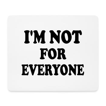 i'm not for everyone - Mousepad (Querformat) - Weiß - Vorne