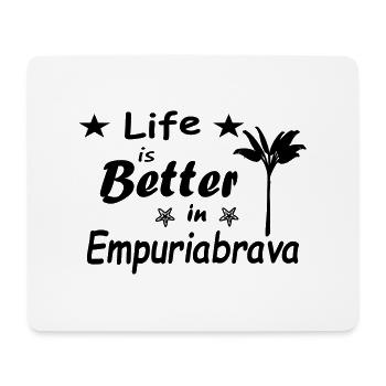 Life is better in Empuriabrava - Mousepad (Querformat) - Weiß - Vorne