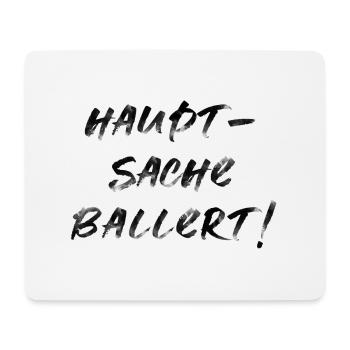 lustiger Spruch ballert feiern Party Festival - Mousepad (Querformat) - Weiß - Vorne