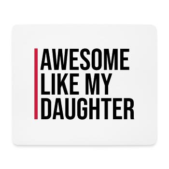 AWESOME LIKE MY DAUGHTER - Mousepad (Querformat) - Weiß - Vorne