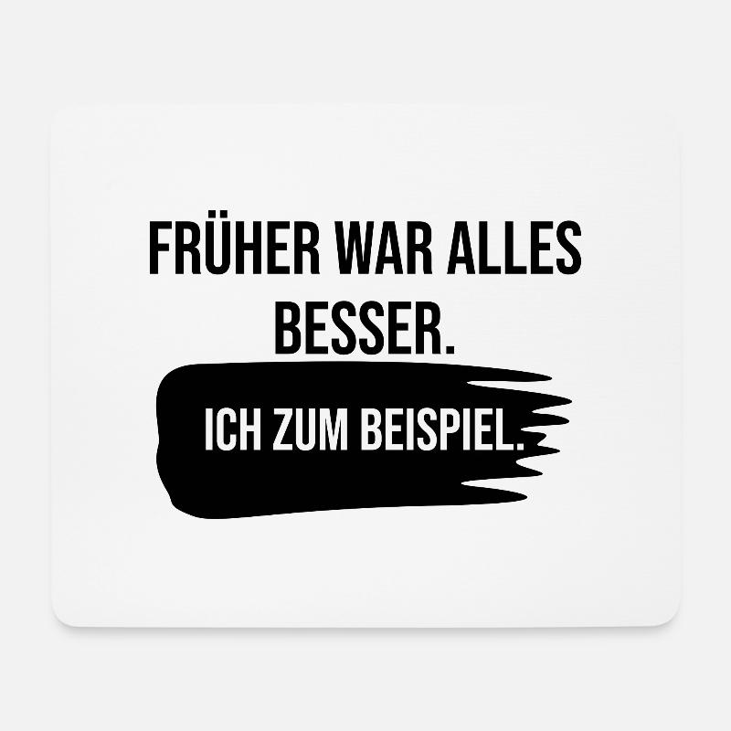 Früher war alles besser. Ich zum beispiel - Mousepad (Querformat) - Weiß